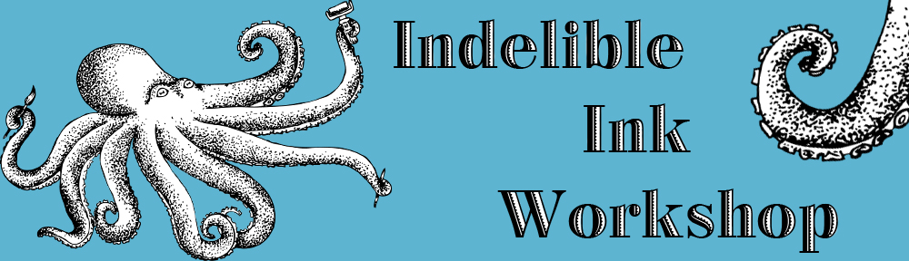Indelible Ink Workshop